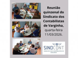 Reunião quinzenal do Sindicato dos Contabilistas de Varginha, quarta-feira 11/03/2026.