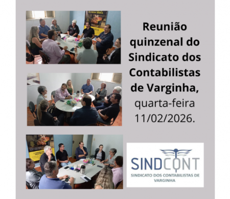 Reunião quinzenal do Sindicato dos Contabilistas de Varginha, quarta-feira 11/02/2026.