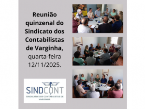 Reunião quinzenal do Sindicato dos Contabilistas de Varginha, quarta-feira 12/11/2025.